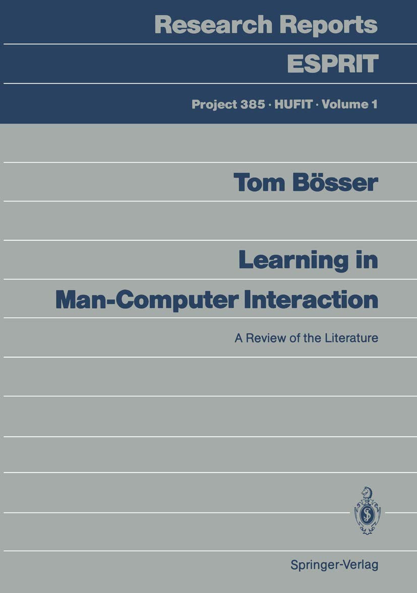 Learning in Man-Computer Interaction: A Review of the Literature (Research Reports Esprit, 1, Band 1) Computer Science