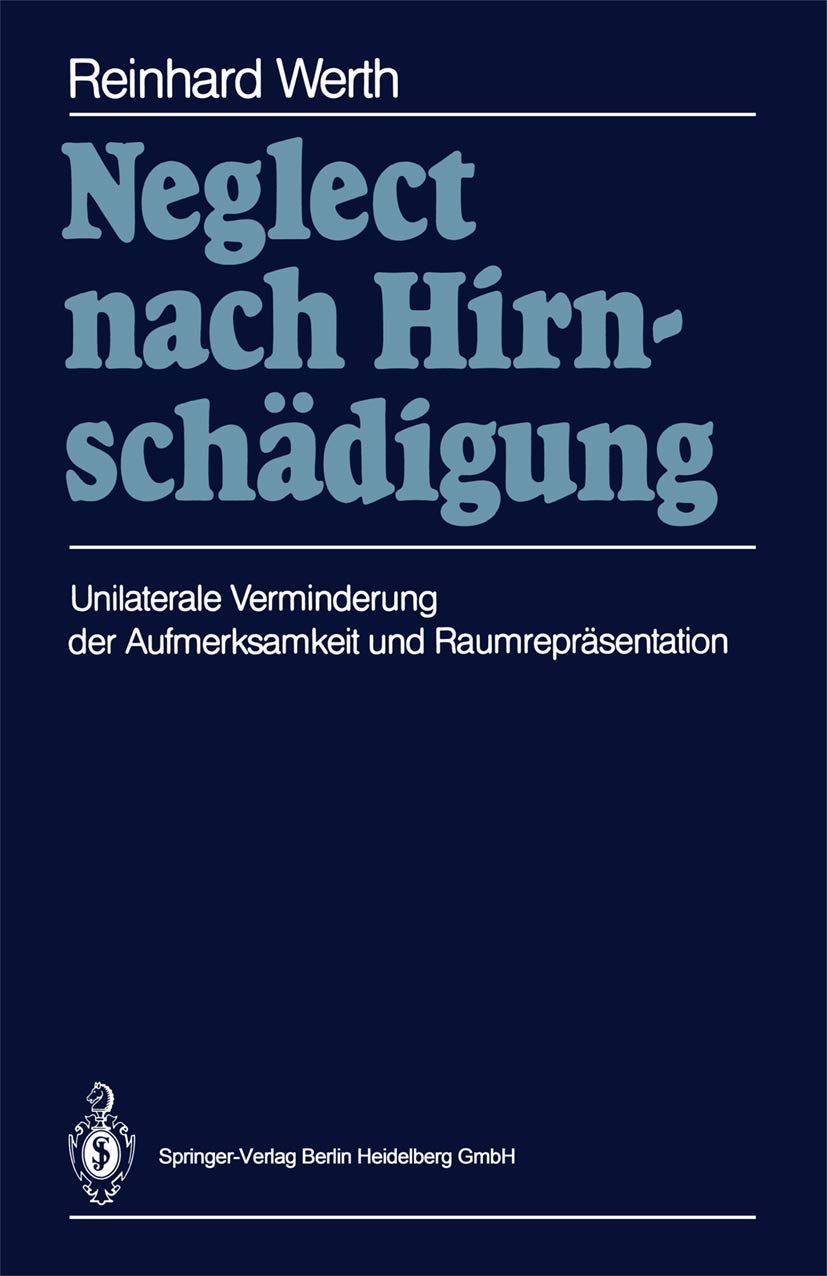 Neglect nach Hirnschädigung: Unilaterale Verminderung der Aufmerksamkeit und Raumrepräsentation (German Edition) Medicine