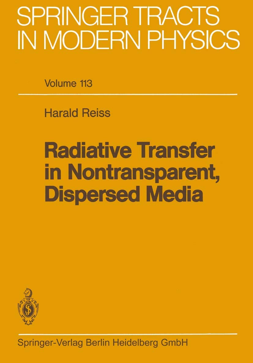 Radiative Transfer in Nontransparent, Dispersed Media (Springer Tracts in Modern Physics, 113, Band 113) Business & Technology