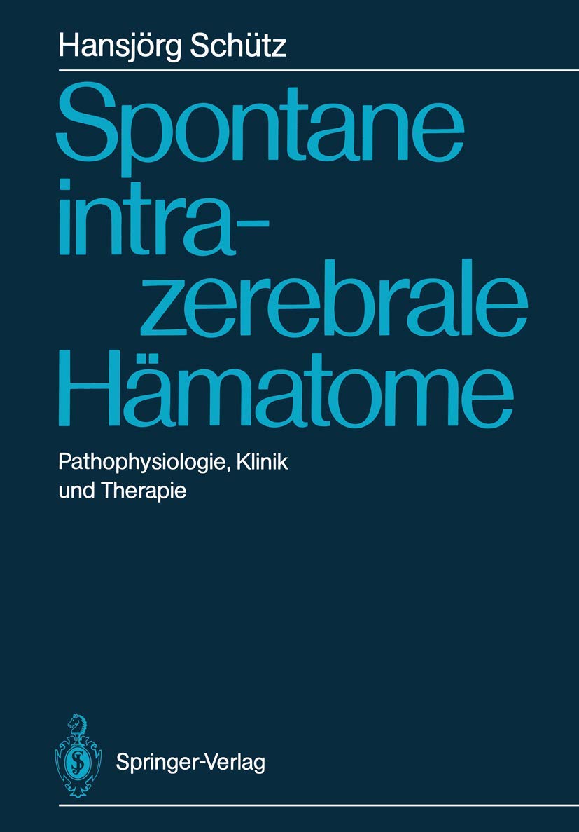 Spontane intrazerebrale Hämatome: Pathophysiologie, Klinik und Therapie Medicine