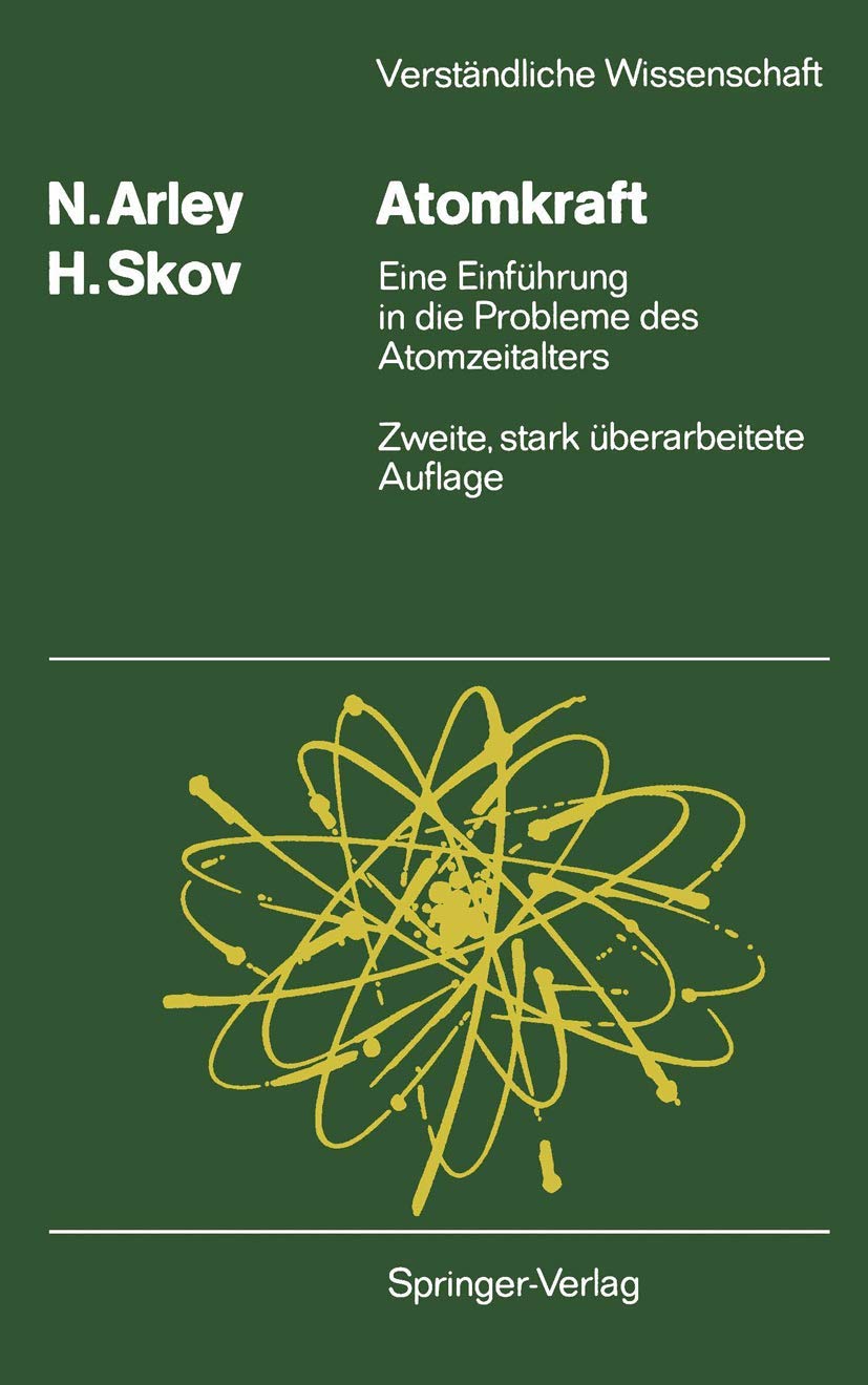 Atomkraft: Eine Einführung in die Probleme des Atomzeitalters (Verständliche Wissenschaft, 73, Band 73) Medicine