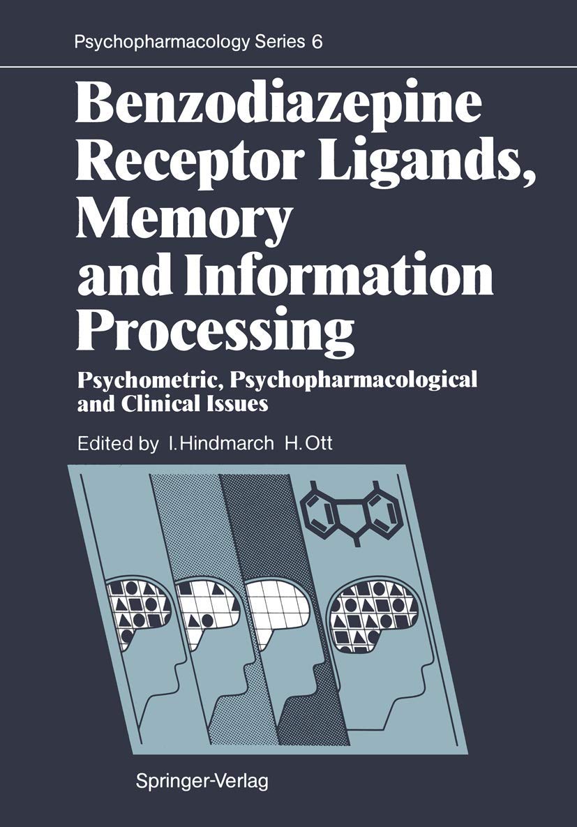 Benzodiazepine Receptor Ligands, Memory and Information Processing: Psychometric, Psychopharmacological and Clinical Issues (Psychopharmacology Series) Medicine