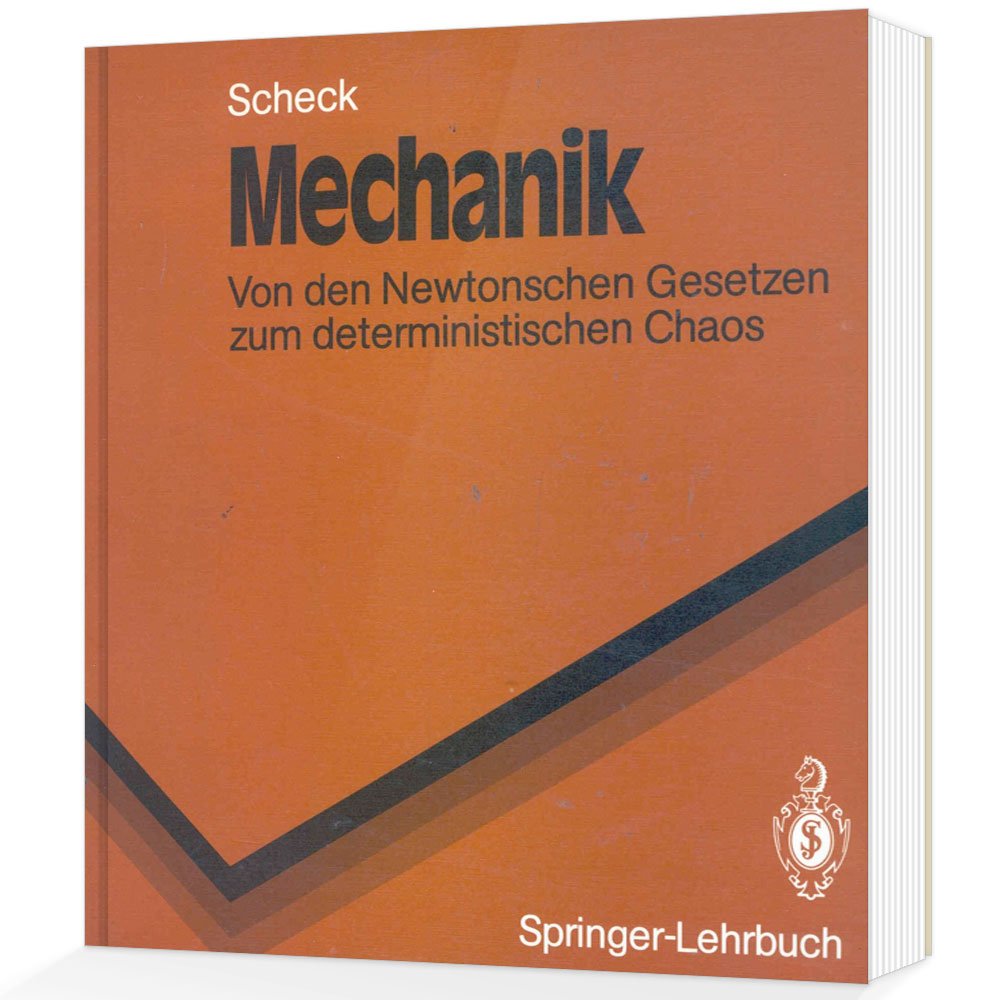 Mechanik: Von den Newtonschen Gesetzen zum deterministischen Chaos (Springer-Lehrbuch) Computer Science
