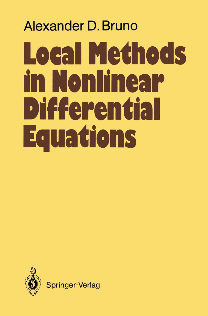 Local Methods in Nonlinear Differential Equations: Part I The Local Method of Nonlinear Analysis of Differential Equations Part II The Sets of ... (Springer Series in Soviet Mathematics) Mathematics
