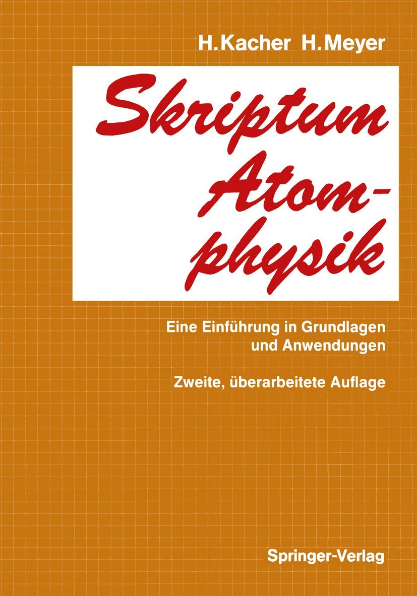 Skriptum Atomphysik: Eine Einführung in Grundlagen und Anwendungen Natural Sciences