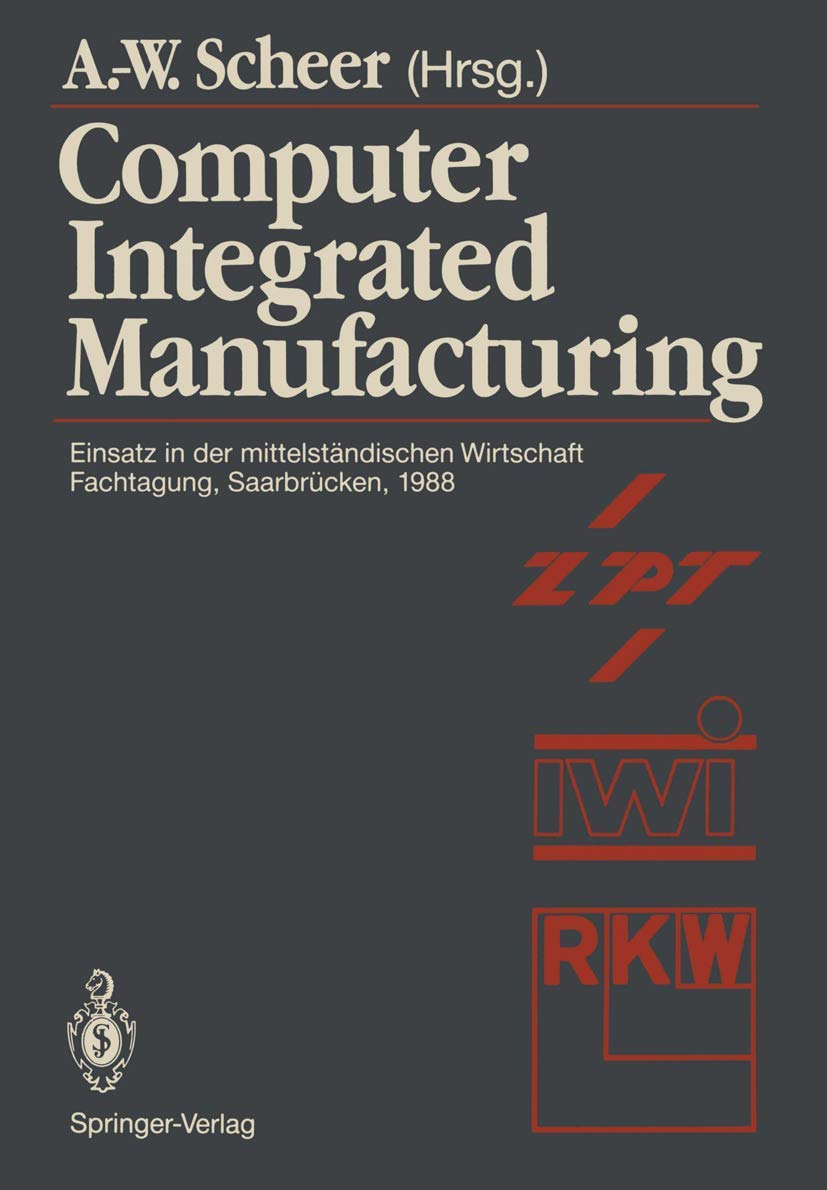 Computer Integrated Manufacturing: Einsatz in der mittelständischen Wirtschaft Fachtagung, Saarbrücken, 24.-25. Februar 1988 Law