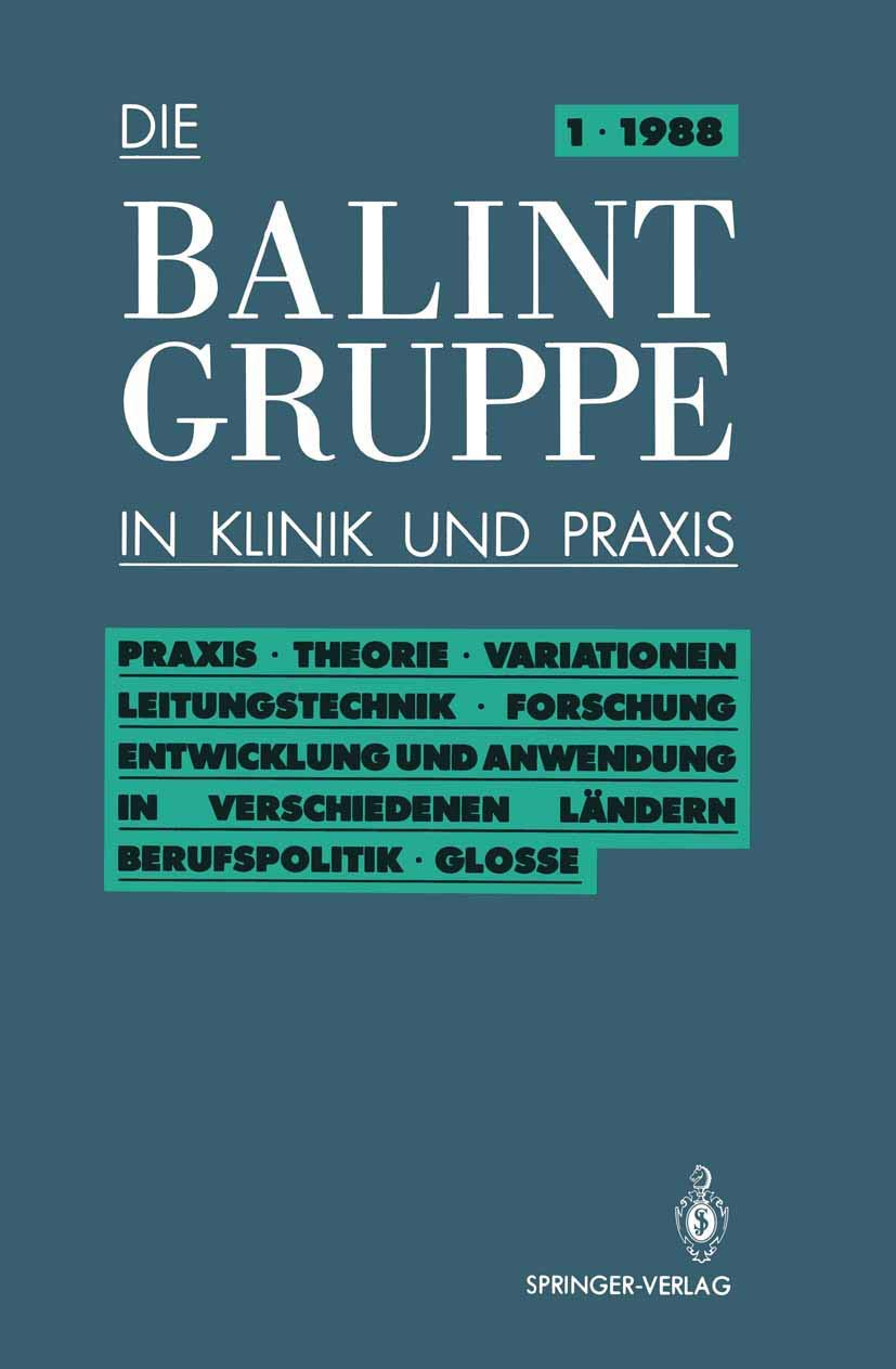 Praxis; Theorie; Variationen; Leitungstechnik; Forschung; Entwicklung und Anwendung in verschiedenen Ländern Berufspolitik; Glosse (Die Balint-Gruppe in Klinik und Praxis, 1, Band 1) Medicine
