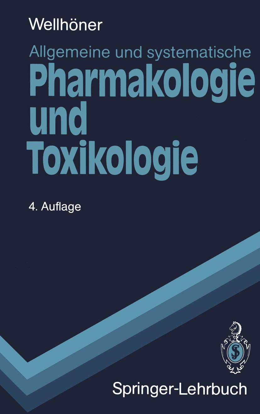 Allgemeine und systematische Pharmakologie und Toxikologie: Begleittext zum Gegenstandskatalog 2 (Springer-Lehrbuch) Medicine