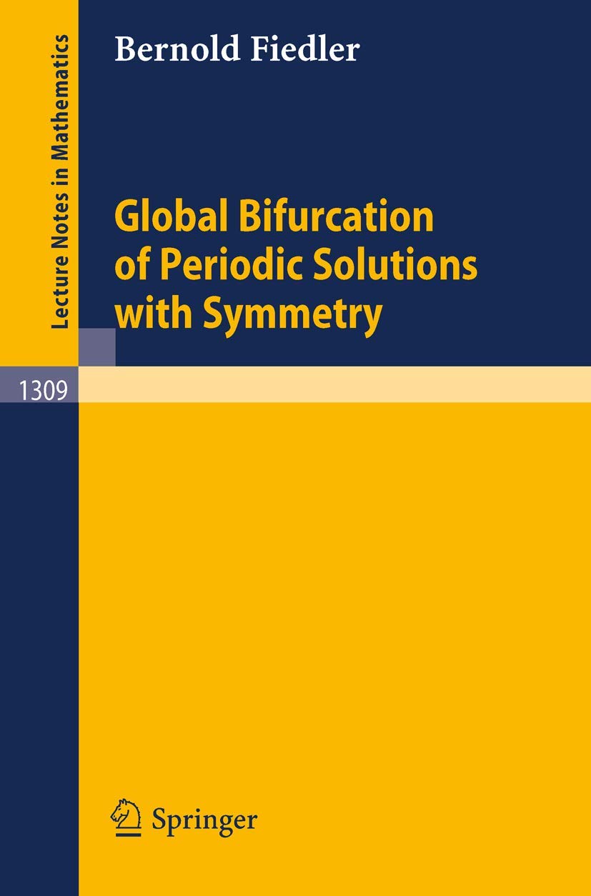 Global Bifurcation of Periodic Solutions with Symmetry (Lecture Notes in Mathematics, 1309, Band 1309) Mathematics