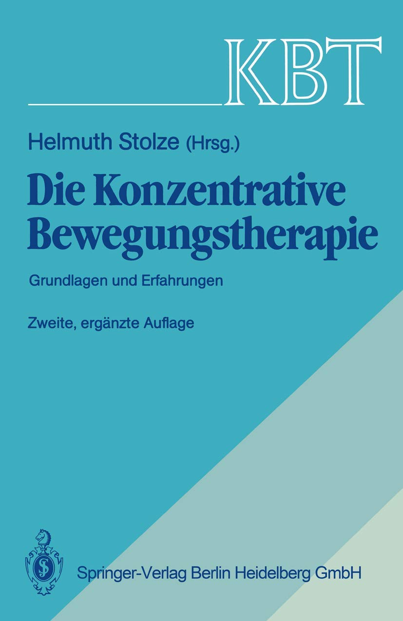 KBT Die Konzentrative Bewegungstherapie: Grundlagen und Erfahrungen Medicine