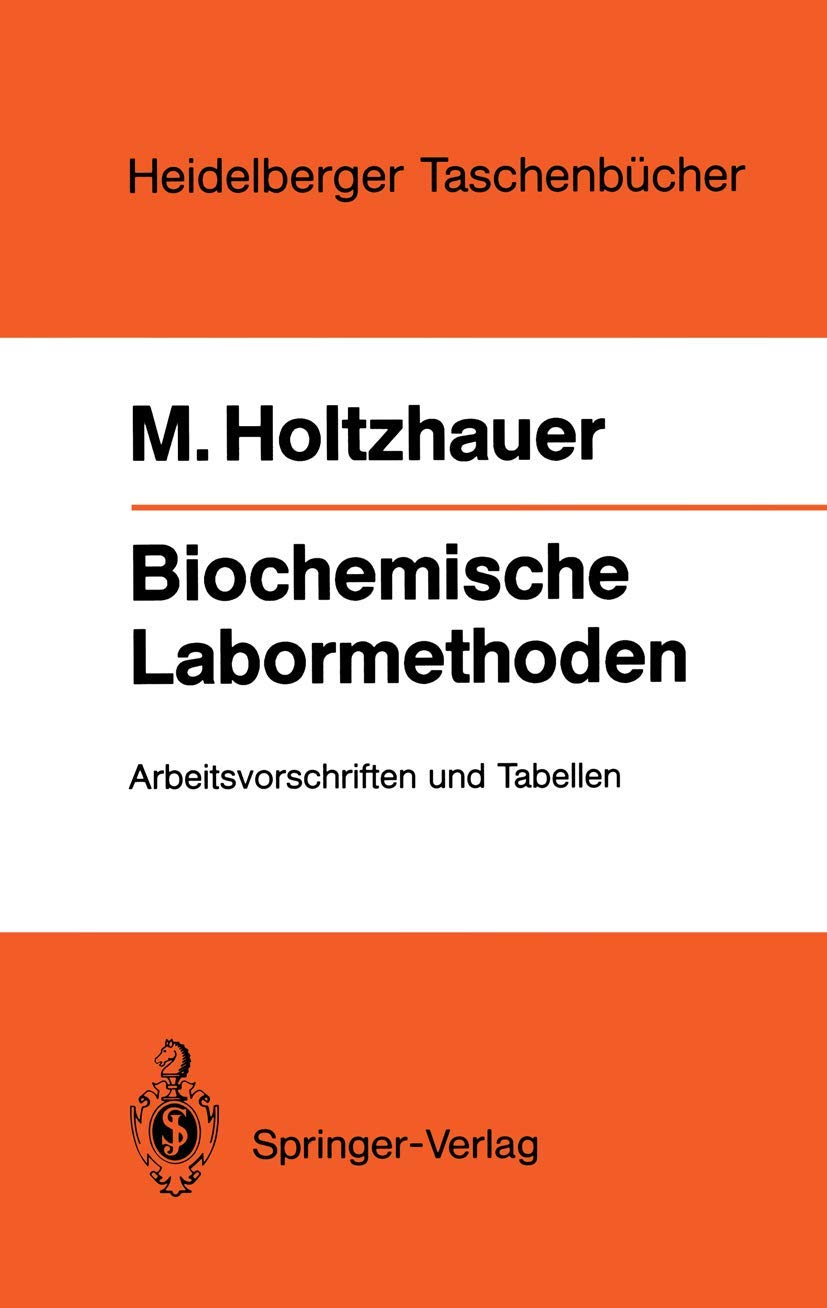 Biochemische Labormethoden: Arbeitsvorschriften und Tabellen (Heidelberger Taschenbücher, 249, Band 249) Natural Sciences