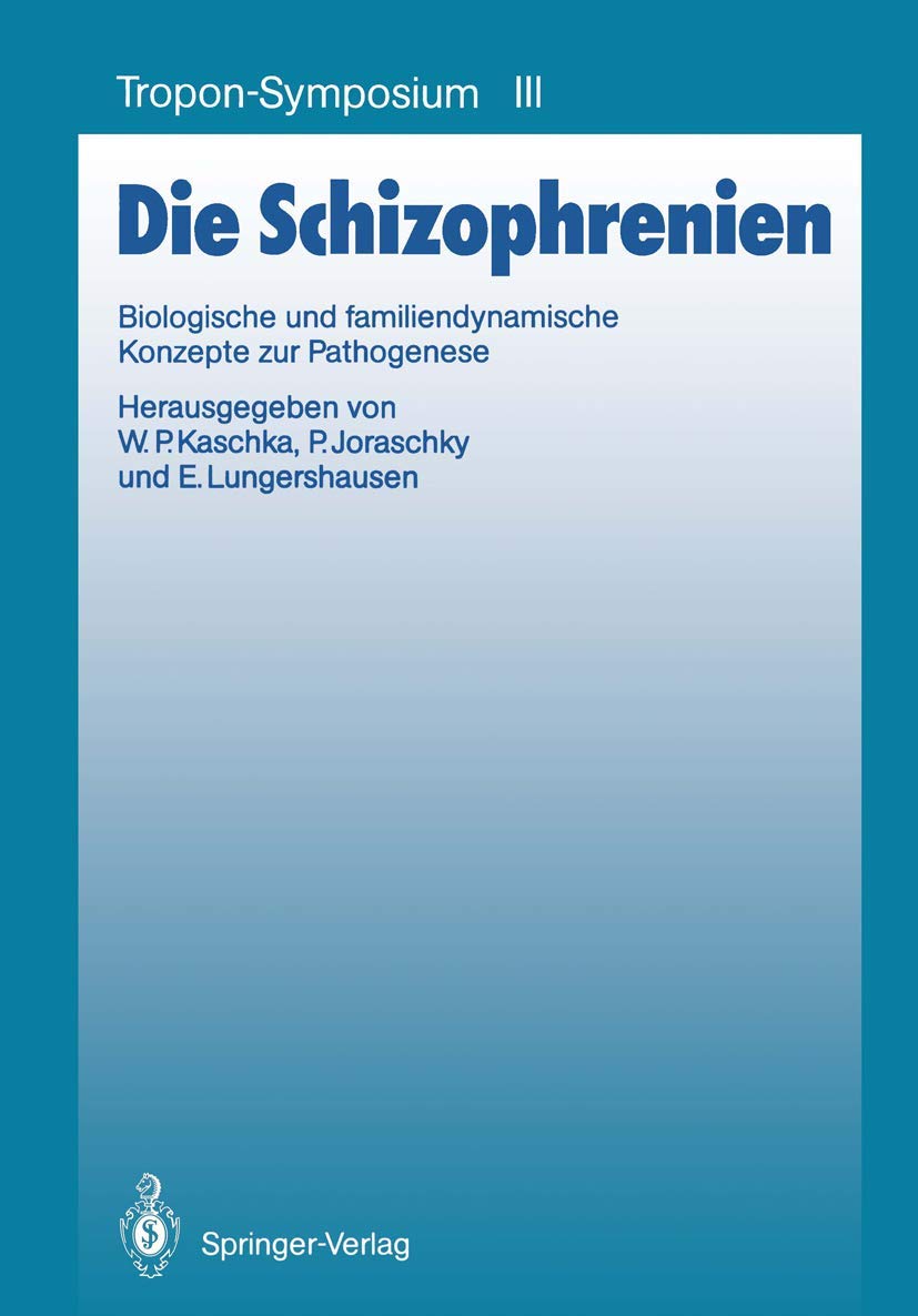 Die Schizophrenien: Biologische und Familiendynamische Konzepte zur Pathogenese (Bayer-ZNS-Symposium, 3, Band 3) Medicine