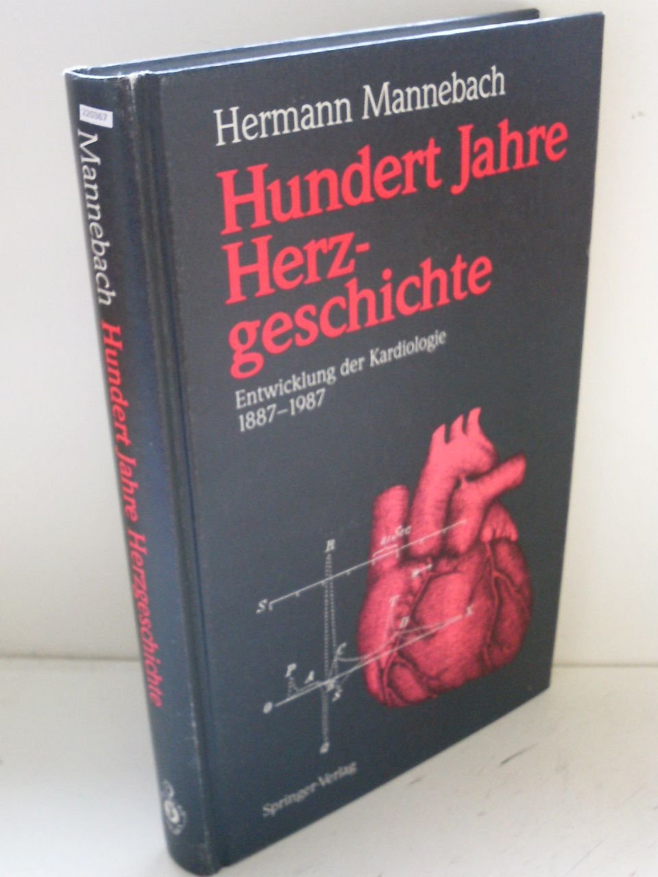Hundert Jahre Herzgeschichte: Entwicklung der Kardiologie 1887–1987 Medicine