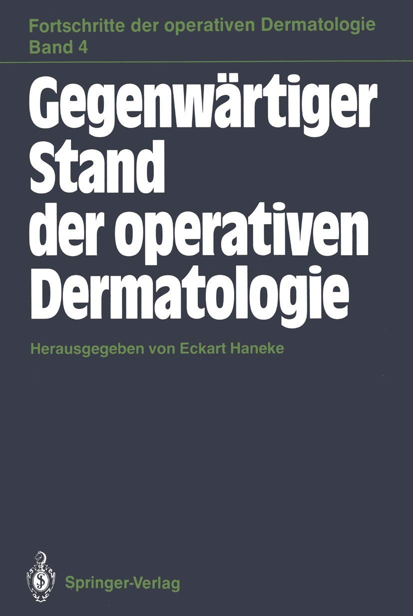 Gegenwärtiger Stand der operativen Dermatologie (Fortschritte der operativen und onkologischen Dermatologie, 4, Band 4) Medicine