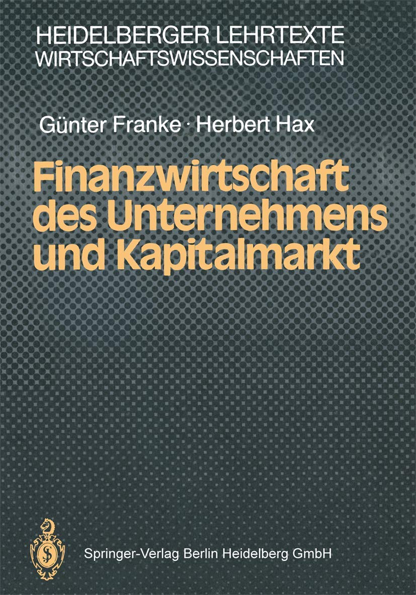 Finanzwirtschaft des Unternehmens und Kapitalmarkt (Heidelberger Lehrtexte Wirtschaftswissenschaften) Law