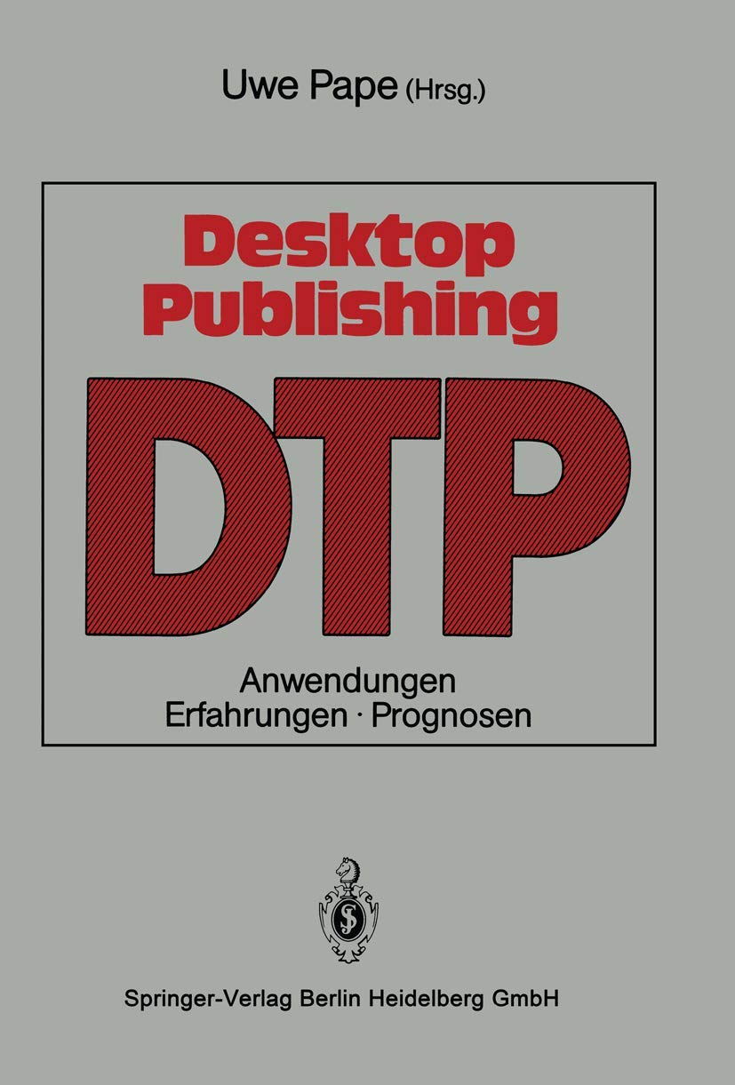 Desktop Publishing: Anwendungen, Erfahrungen, Prognosen Business, Finance & Career