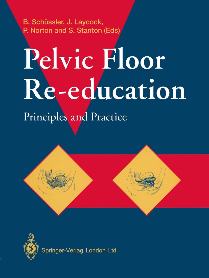 Pelvic Floor Re-education: Principles and Practice Medicine