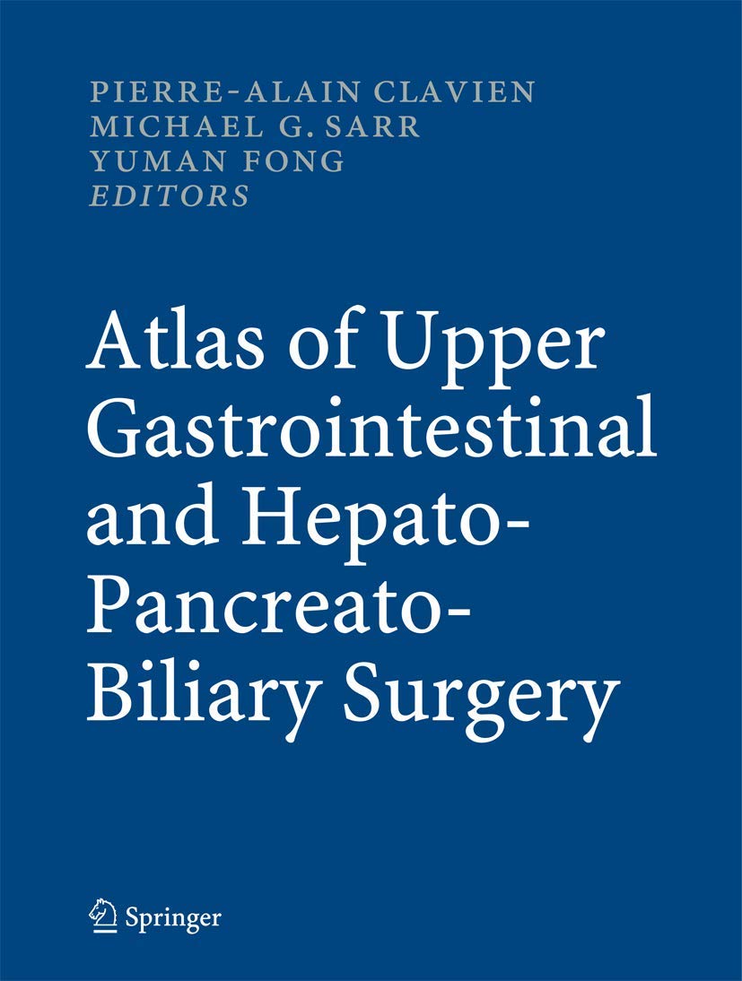 Atlas of Upper Gastrointestinal and Hepato-Pancreato-Biliary Surgery Medicine