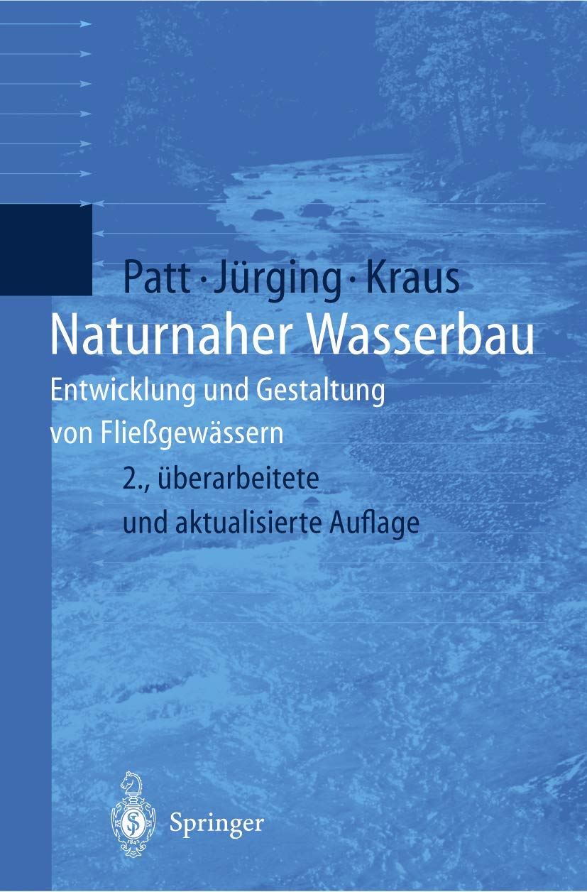 Naturnaher Wasserbau: Entwicklung und Gestaltung von Fließgewässern Social Sciences