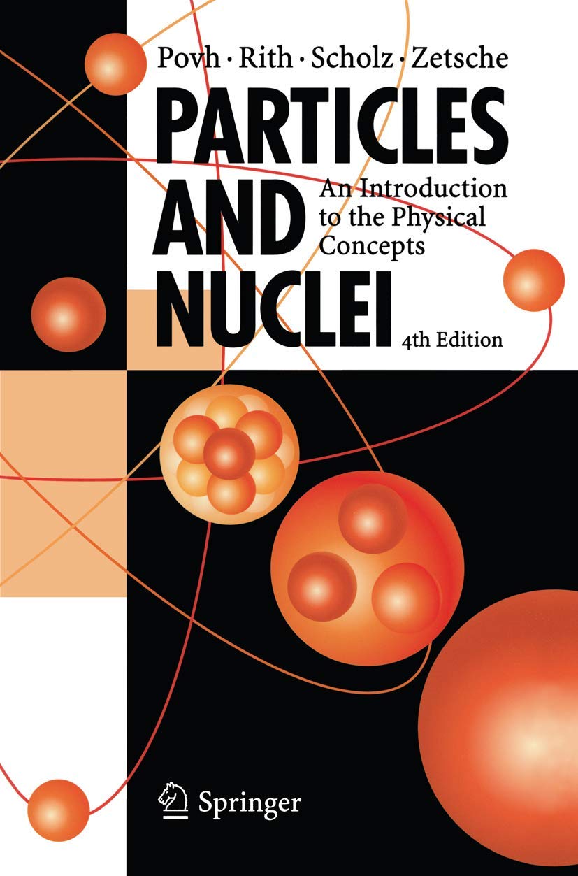 Particles and Nuclei: An Introduction to the Physical Concepts Natural Sciences