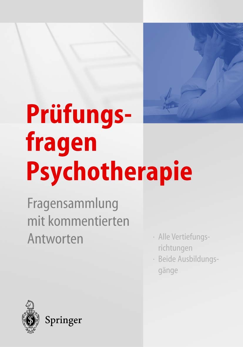 Prüfungsfragen Psychotherapie: Fragensammlung mit kommentierten Antworten Medicine
