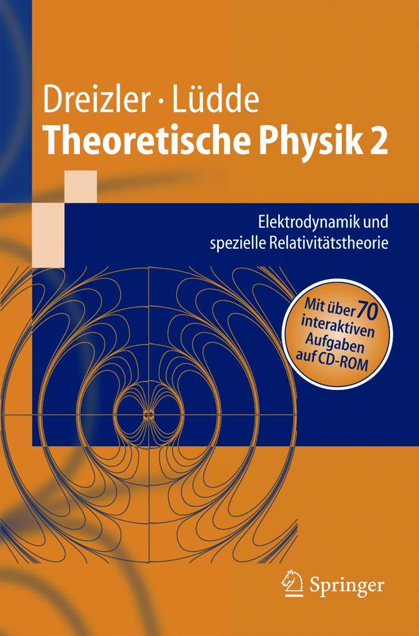 Theoretische Physik 2: Elektrodynamik und spezielle Relativitätstheorie (Springer-Lehrbuch) Business & Technology