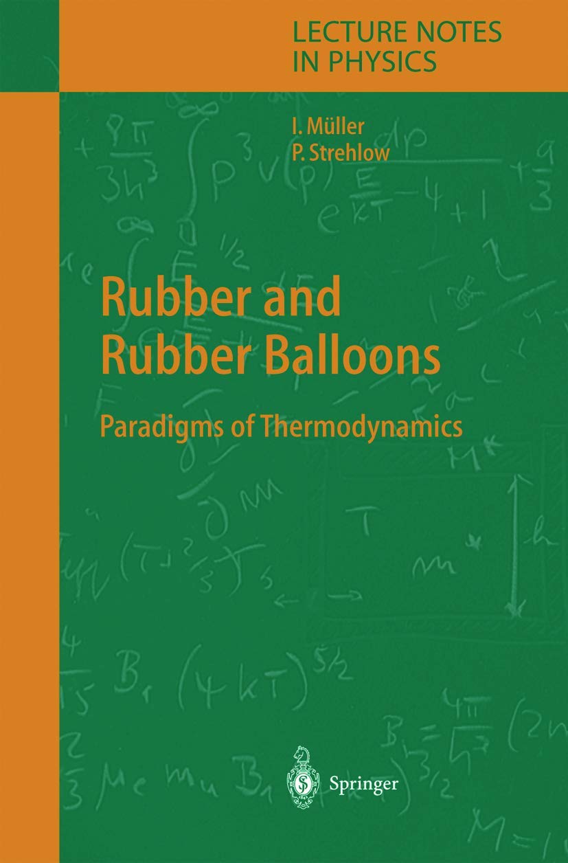 Rubber and Rubber Balloons: Paradigms of Thermodynamics (Lecture Notes in Physics, 637, Band 637) Business & Technology