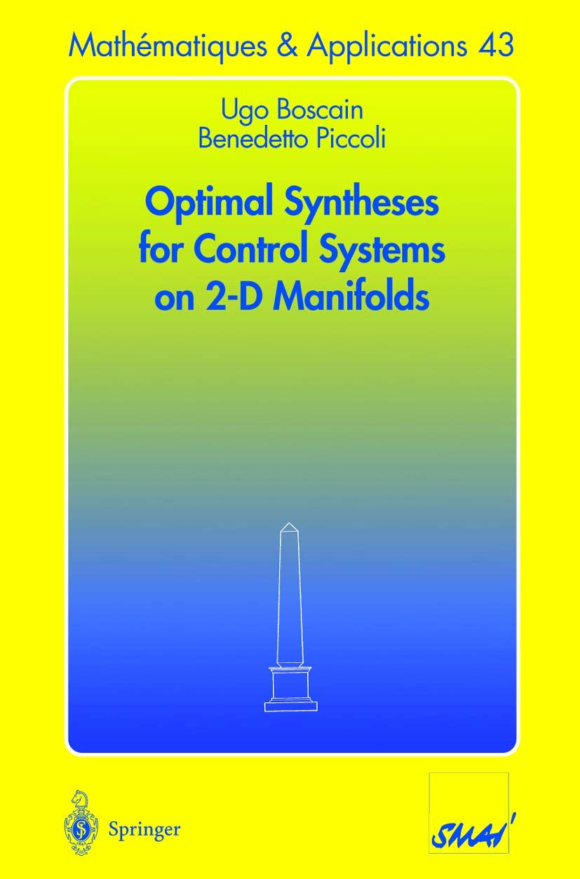 Optimal Syntheses for Control Systems on 2-D Manifolds (Mathématiques et Applications, 43, Band 43) Computer Science