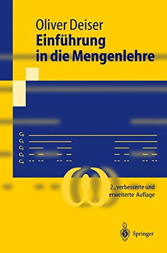 Einführung in die Mengenlehre: Die Mengenlehre Georg Cantors und ihre Axiomatisierung durch Ernst Zermelo (Springer-Lehrbuch) Mathematics