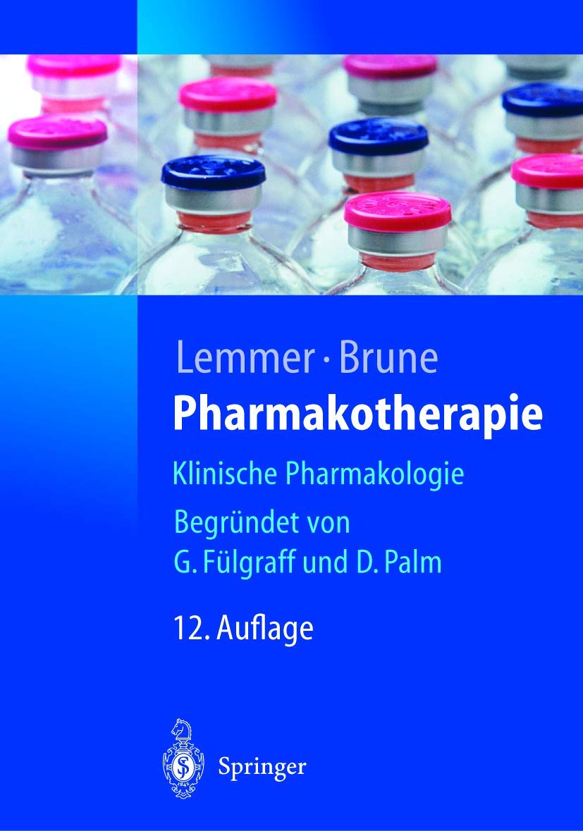 Pharmakotherapie: Klinische Pharmakologie (Springer-Lehrbuch) Medicine