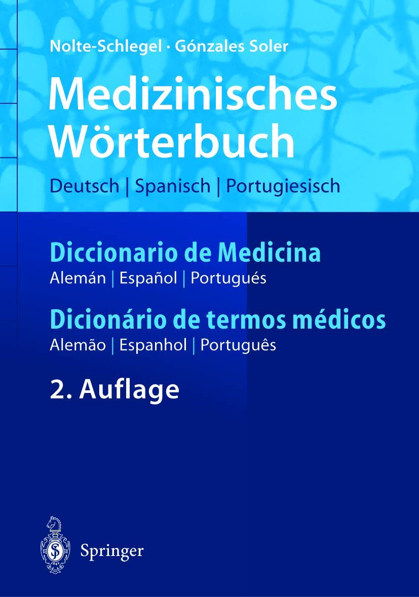 Medizinisches Wörterbuch Diccionario de Medicina Dicionario de Termos Médicos: ... ― alemão ― espanhol (Springer-Wörterbuch) Medicine