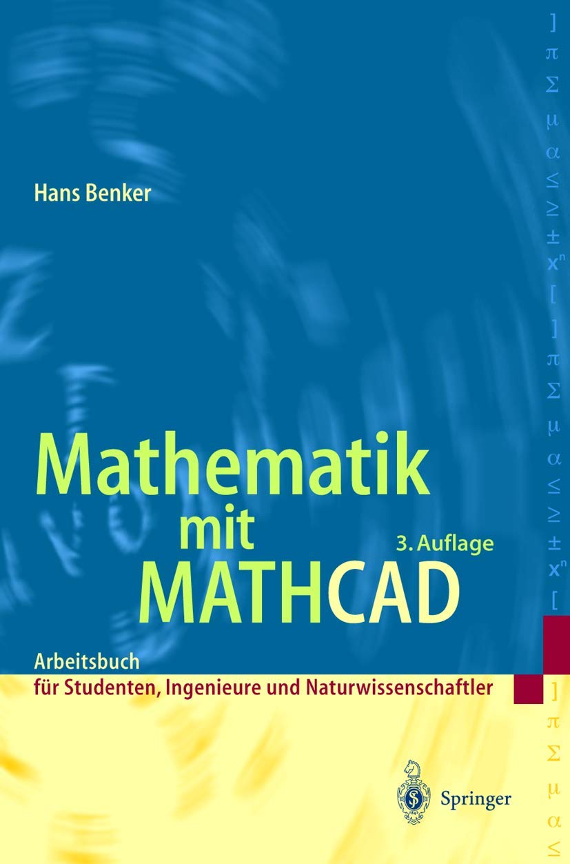 Mathematik mit Mathcad: Arbeitsbuch für Studierende, Ingenieure und Naturwissenschaftler Computer Science