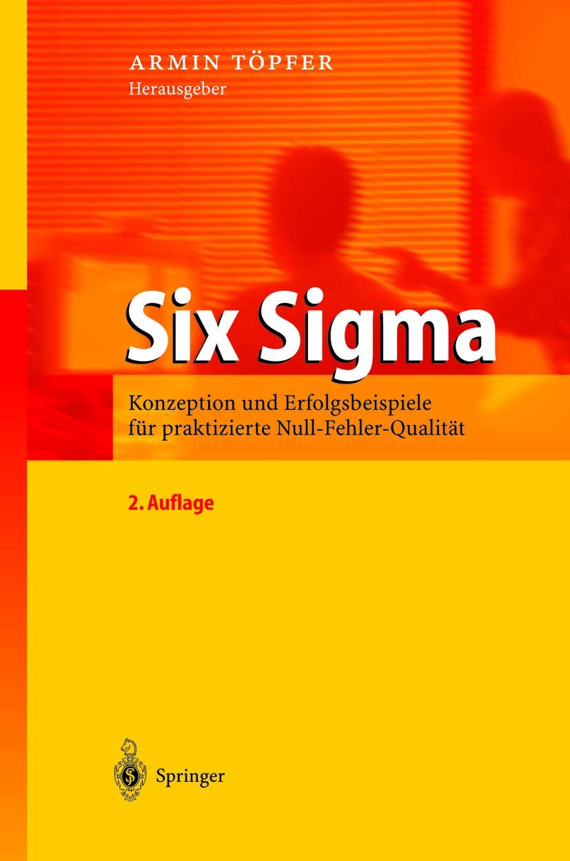 Six Sigma: Konzeption und Erfolgsbeispiele für praktizierte Null-Fehler-Qualität Law