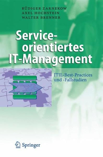 Serviceorientiertes IT-Management: ITIL-Best-Practices und -Fallstudien (Business Engineering) Law