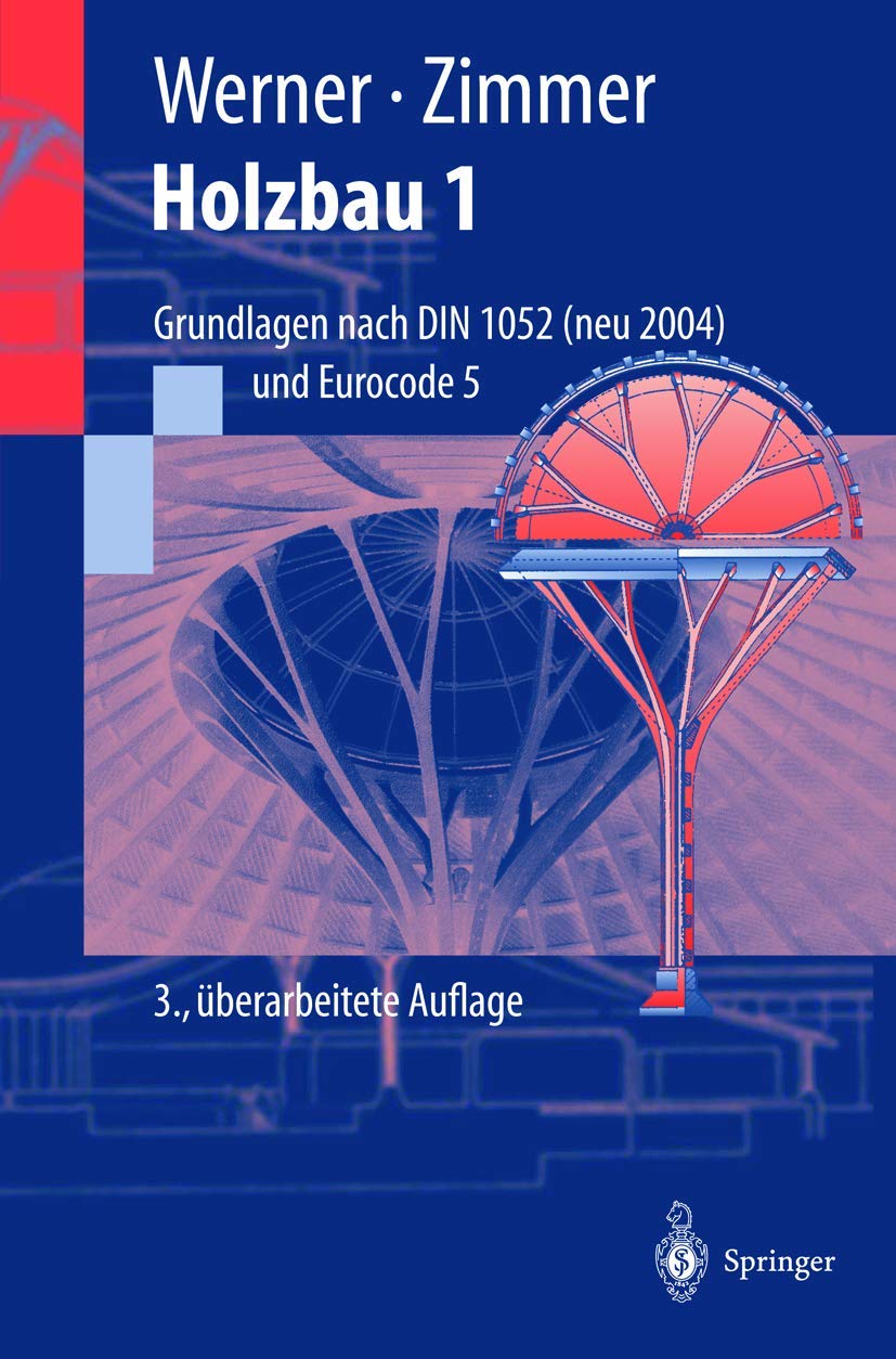 Holzbau, Tl.1 : Grundlagen nach DIN 1052 (neu 2004) und Eurocode 5 Business & Technology