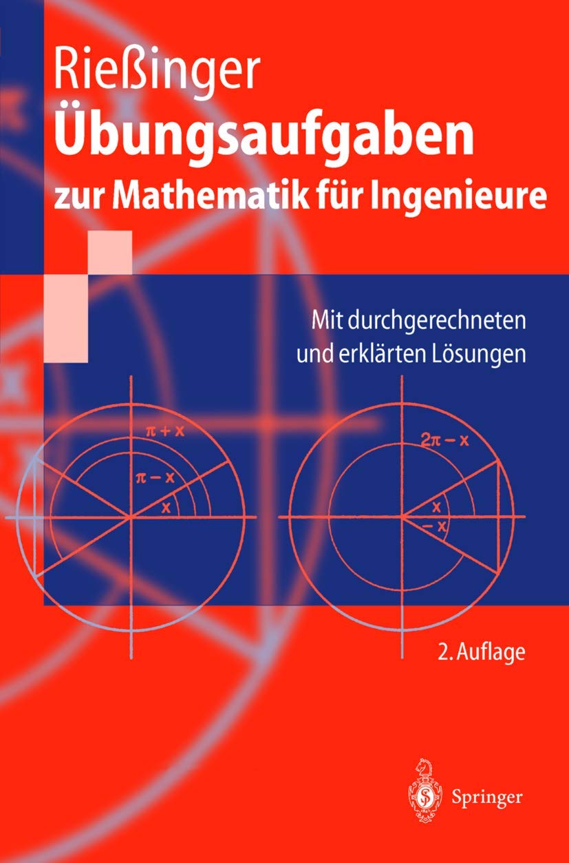 Übungsaufgaben zur Mathematik für Ingenieure: Mit durchgerechneten und erklärten Lösungen (Springer-Lehrbuch) Media & Communication
