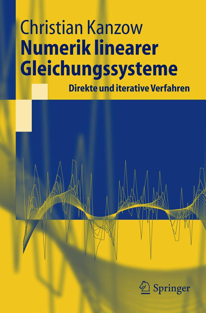 Numerik linearer Gleichungssysteme: Direkte und iterative Verfahren Computer Science