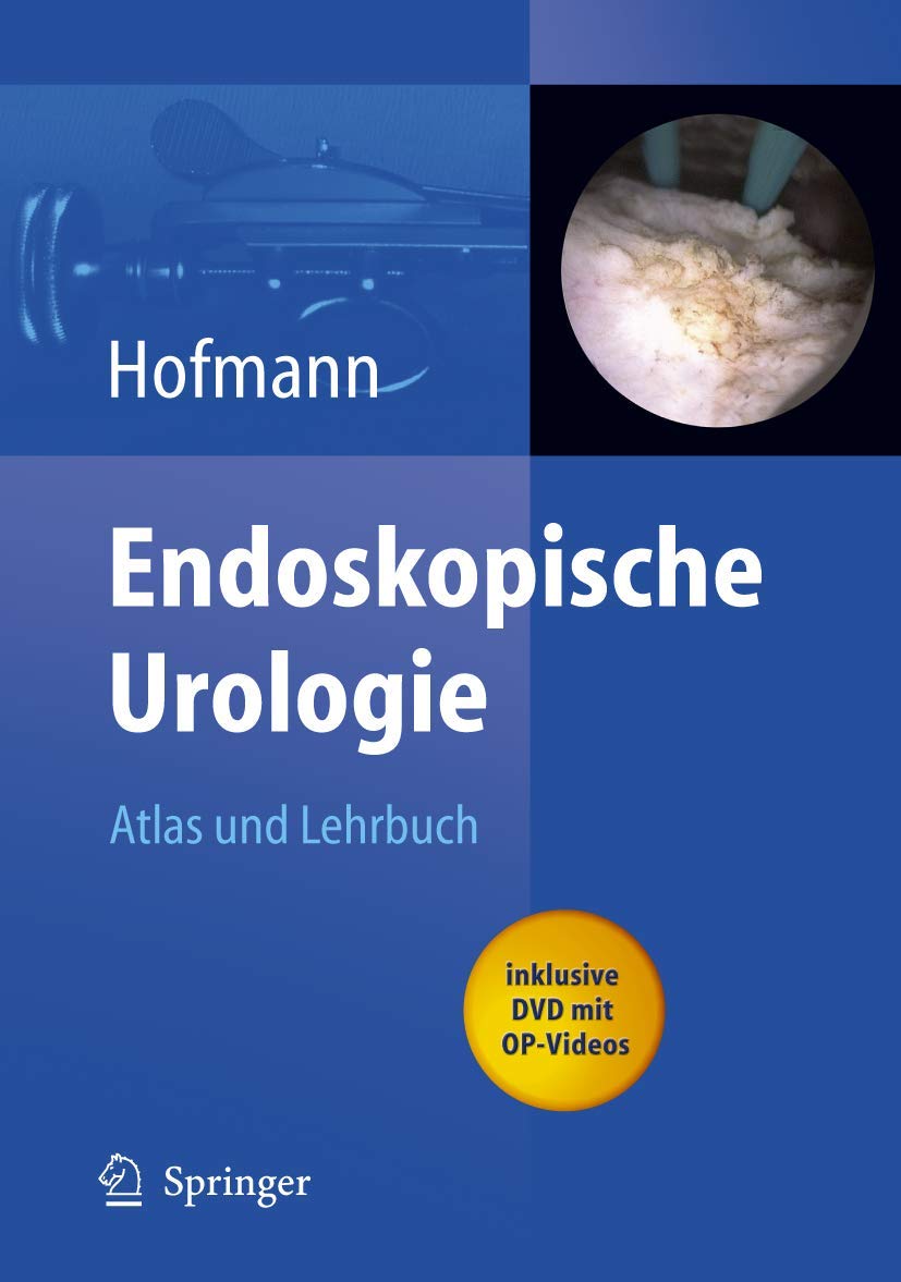 Endoskopische Urologie: Atlas und Lehrbuch Medicine