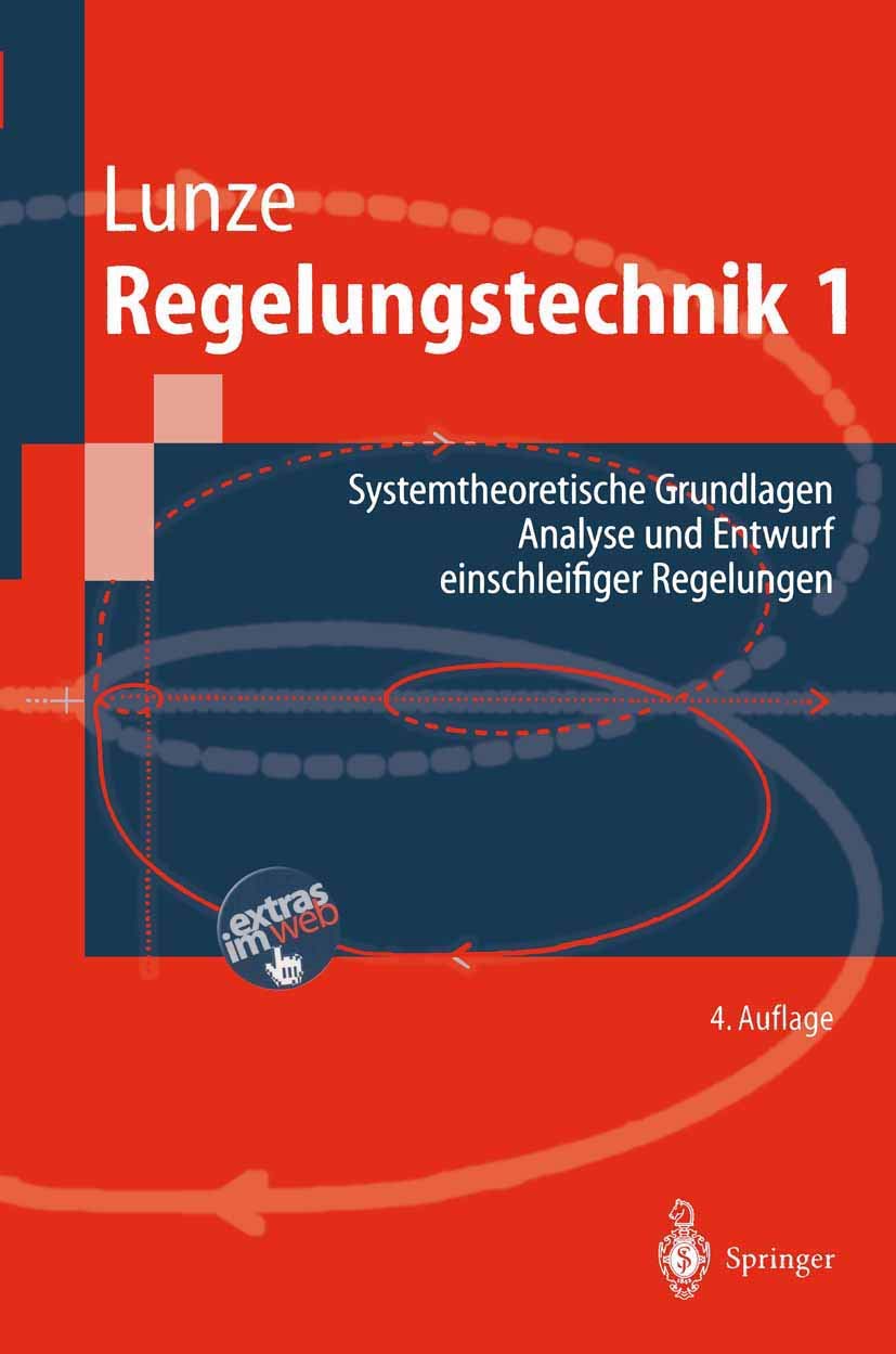 Regelungstechnik, Bd.1, Systemtheoretische Grundlagen, Analyse und Entwurf einschleifiger Regelungen Natural Sciences
