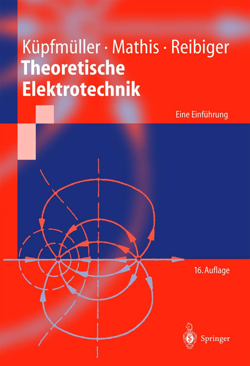 Theoretische Elektrotechnik: Eine Einführung (Springer-Lehrbuch) Business & Technology