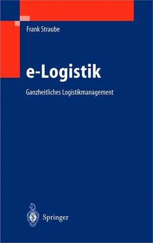 e-Logistik: Ganzheitliches Logistikmanagement Business, Finance & Career