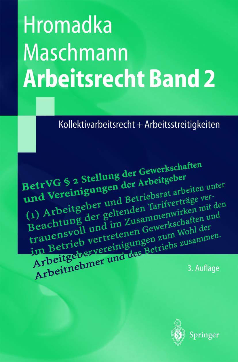 Arbeitsrecht Band 2: Kollektivarbeitsrecht + Arbeitsstreitigkeiten (Springer-Lehrbuch) Law