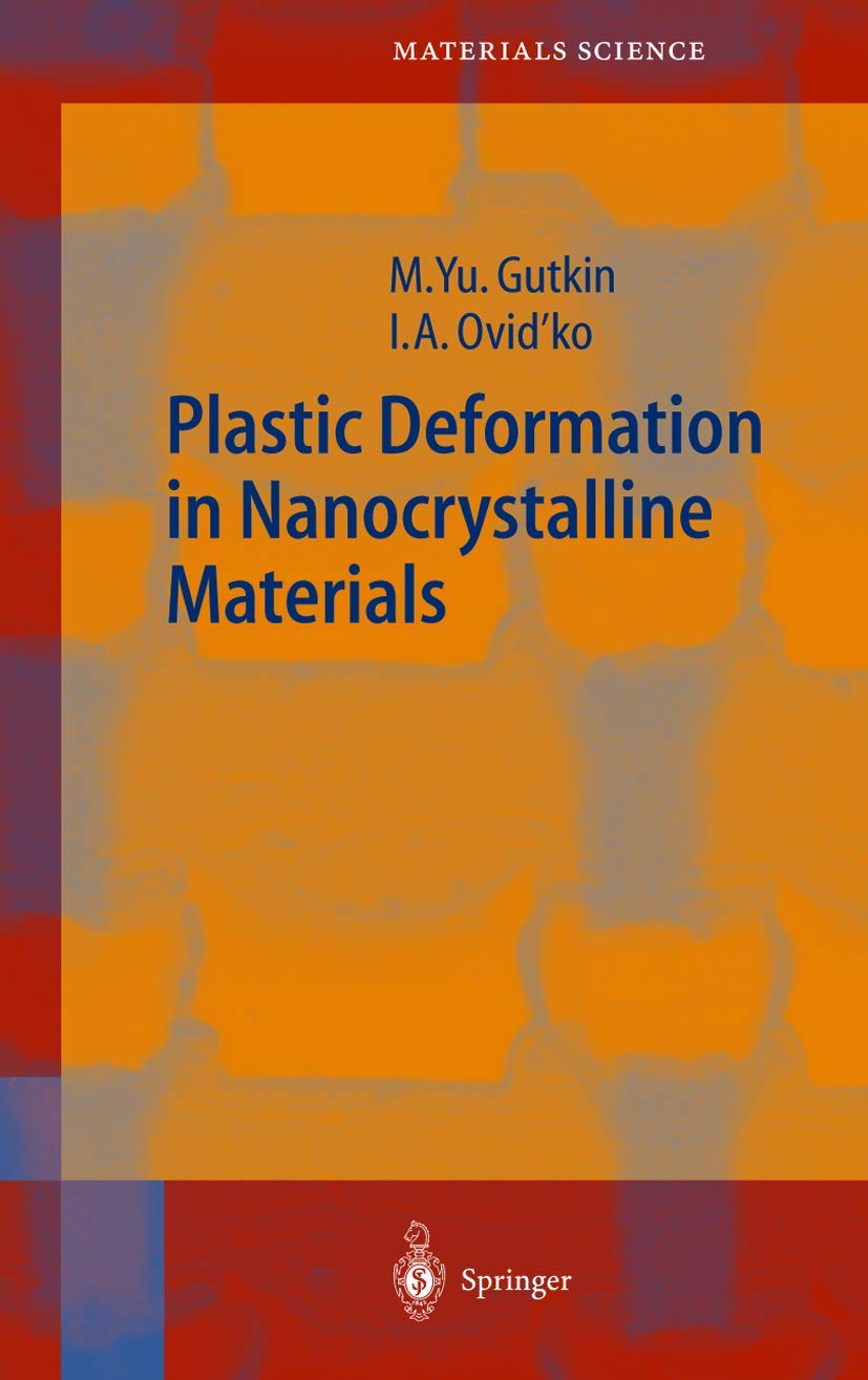 Plastic Deformation in Nanocrystalline Materials (Springer Series in Materials Science, 74, Band 74) Business & Technology