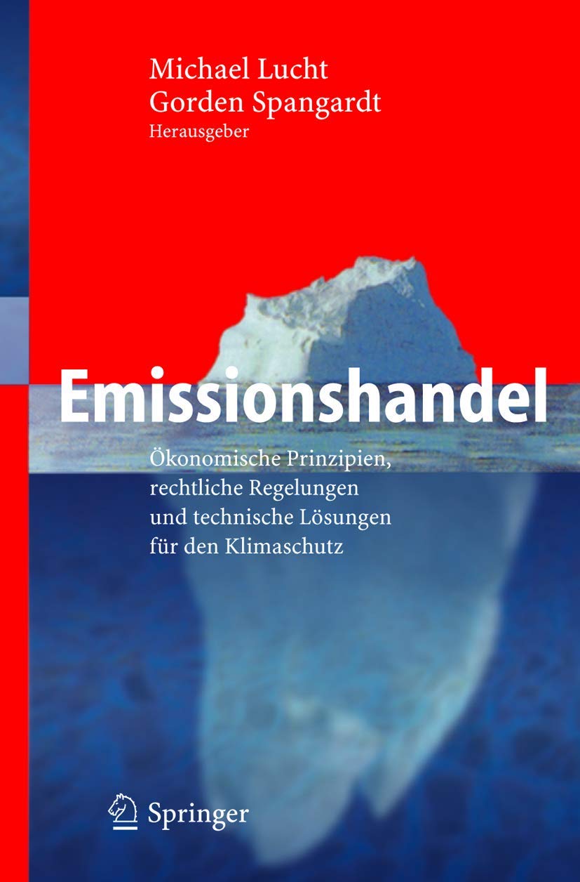 Emissionshandel: Ökonomische Prinzipien, rechtliche Regelungen und technische Lösungen für den Klimaschutz Law