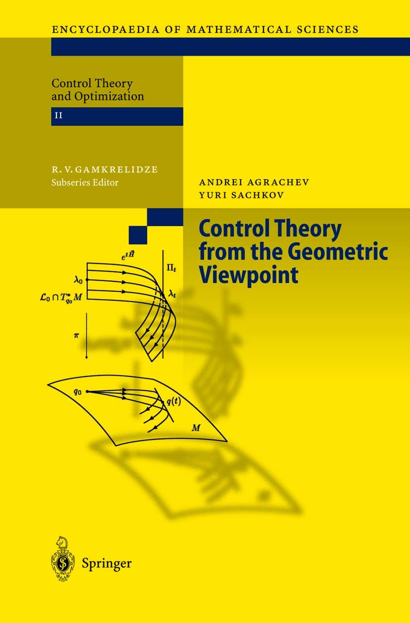 Control Theory from the Geometric Viewpoint (Encyclopaedia of Mathematical Sciences, 87, Band 87) Mathematics
