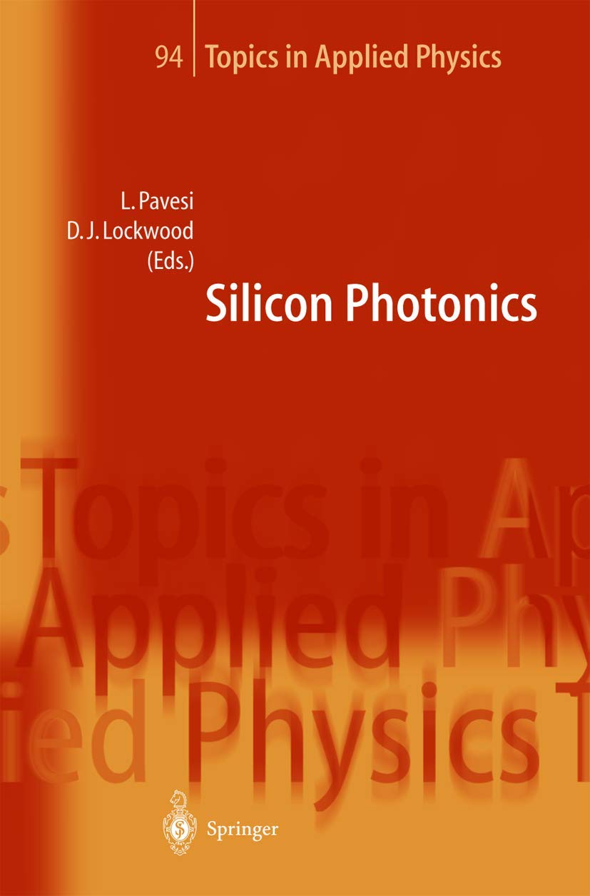 Silicon Photonics (Topics in Applied Physics, 94, Band 94) Business & Technology