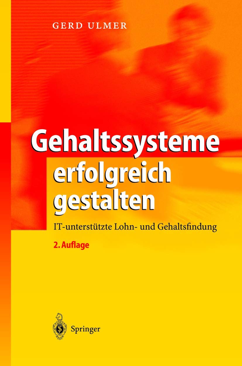 Gehaltssysteme erfolgreich gestalten: IT-unterstützte Lohn- und Gehaltsfindung Law