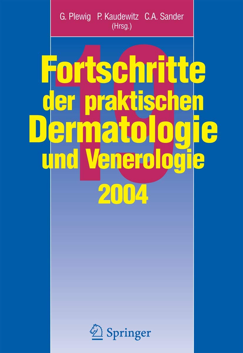 Fortschritte der praktischen Dermatologie und Venerologie 2004: Vorträge und Dia-Klinik der 19. Fortbildungswoche 2004. Fortbildungswoche für ... praktischen Dermatologie und Venerologie, 19) Medicine