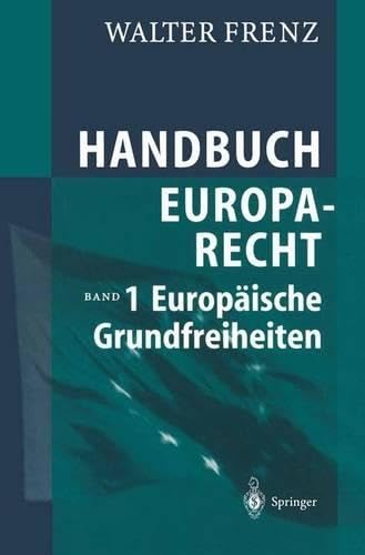 Handbuch Europarecht: Band 1: Europ Ische Grundfreiheiten book