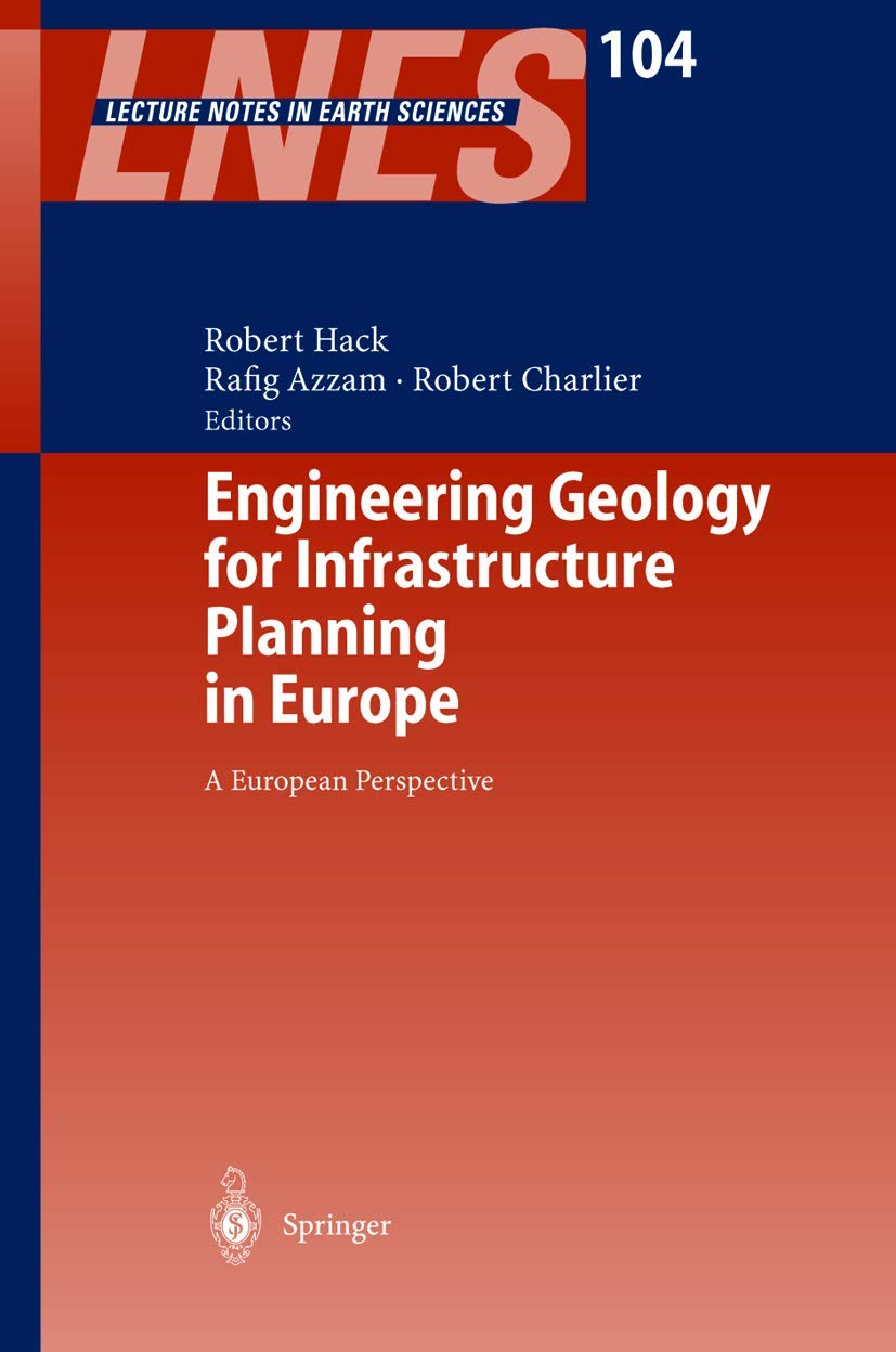 Engineering Geology for Infrastructure Planning in Europe: A European Perspective (Lecture Notes in Earth Sciences, Band 104) Social Sciences